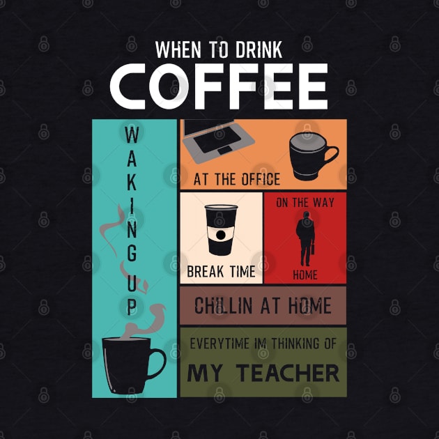 Drink Coffee Everytime im thinking of teacher by HCreatives